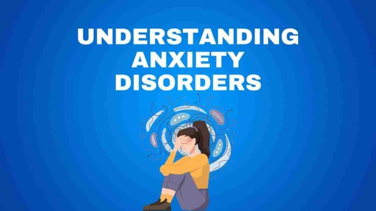 Understanding Anxiety Disorders