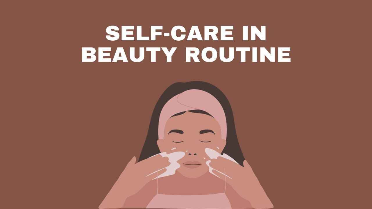 Self-care in beauty routine