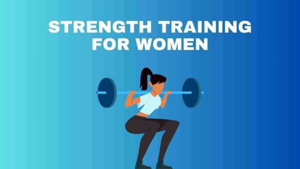 Strength Training for Women: Empowering Your Fitness Journey