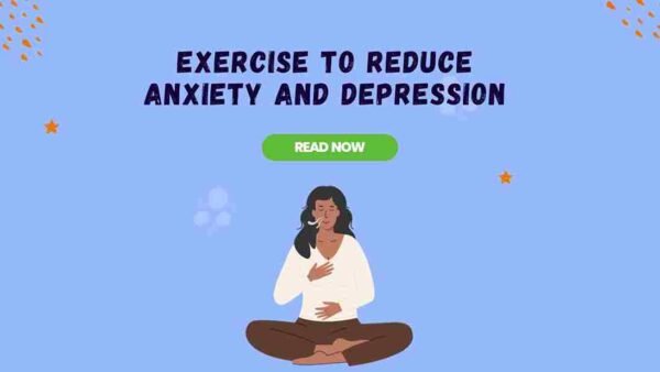 Exercise to Reduce Symptoms of Anxiety and Depression