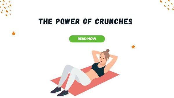 The Power of Crunches: Achieving Rock-Solid Abs